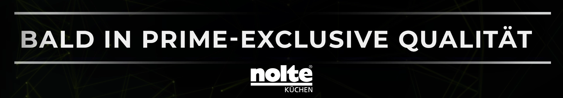 Soon in PRIME Exclusive Quality: Nolte and Nolte Neo